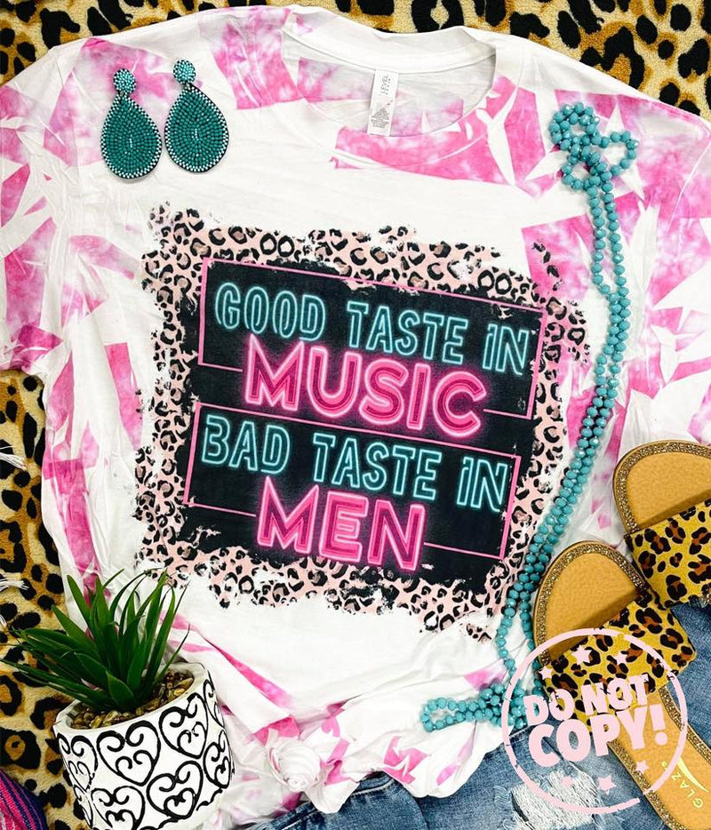 Good Taste In Music Bad Taste in Men Tee